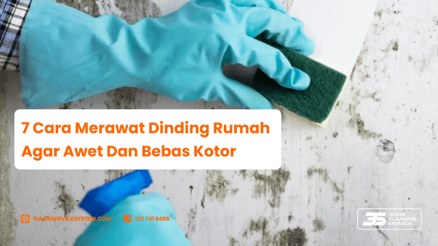 7 Cara Merawat Dinding Rumah Agar Awet Dan Bebas Kotor