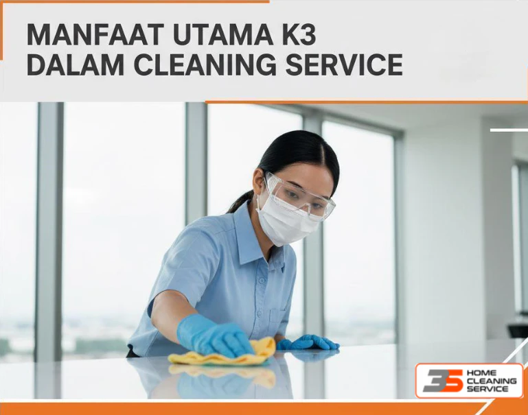 Manfaat Utama K3 dalam Cleaning Service